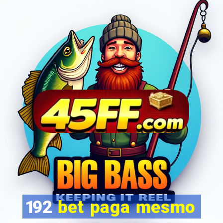 192 bet paga mesmo